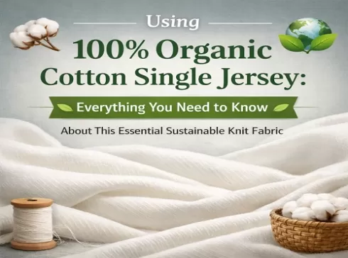 100% Bio-Baumwoll-Single Jersey: Alles, was Sie über diesen unverzichtbaren nachhaltigen Strickstoff wissen müssen